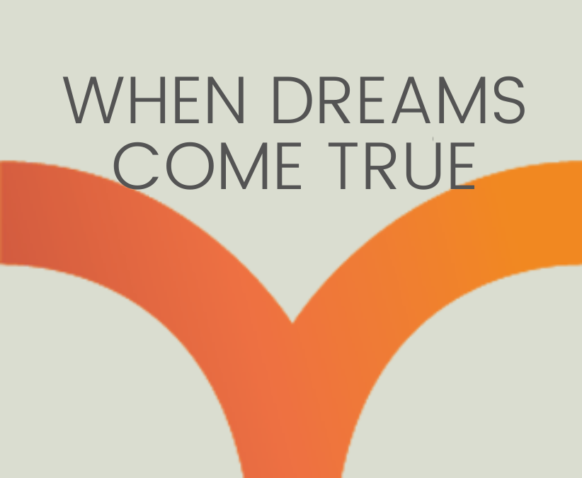 When Dreams Come True