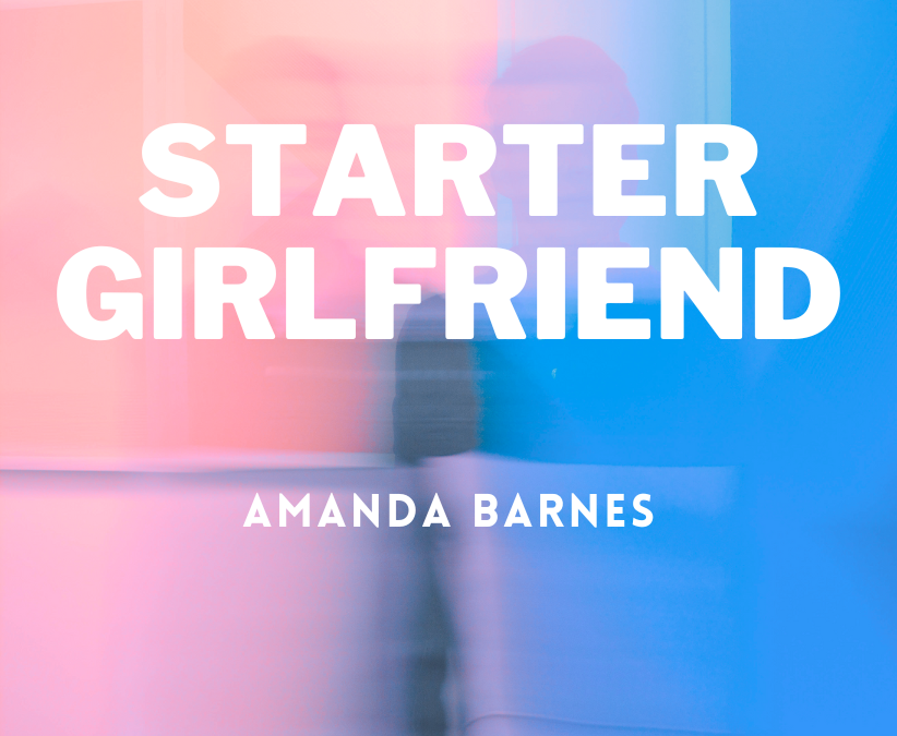 STARTER GIRLFRIEND