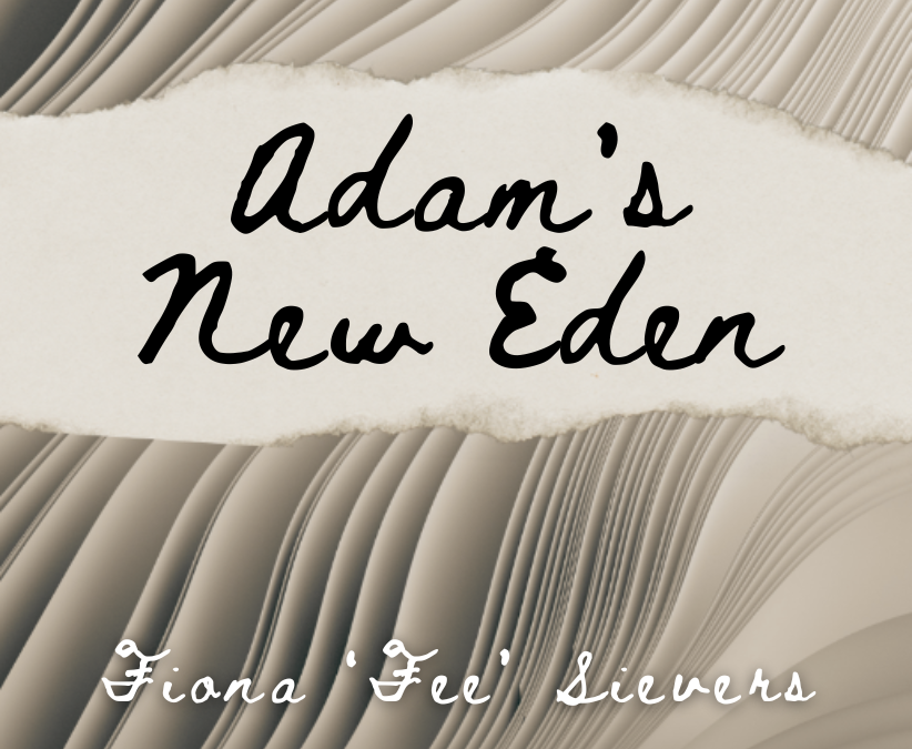 ADAM’S NEW EDEN